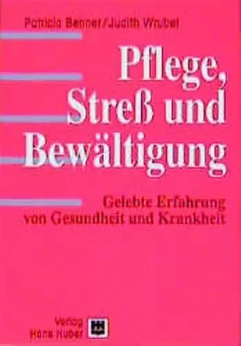 Produktbild: Pflege, Stress und Bewältigung: Gelebte Erfahrung von Gesundheit und Krankheit