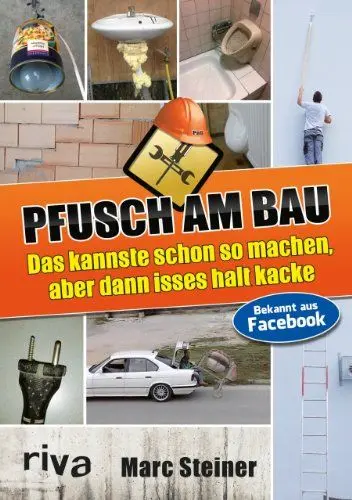Produktbild: Pfusch am Bau: Das kannste schon so machen, aber dann isses halt kacke