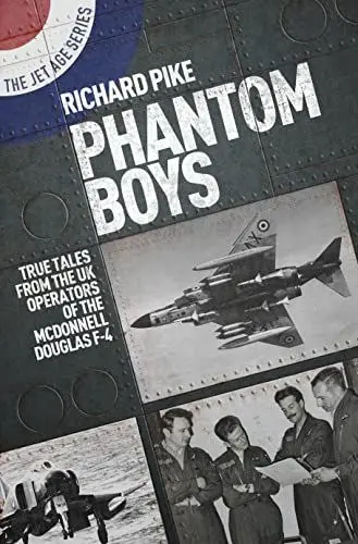 Produktbild: Phantom Boys: True Tales from UK Operators of the McDonnell Douglas F-4 (Jet Age, 10, Band 10)