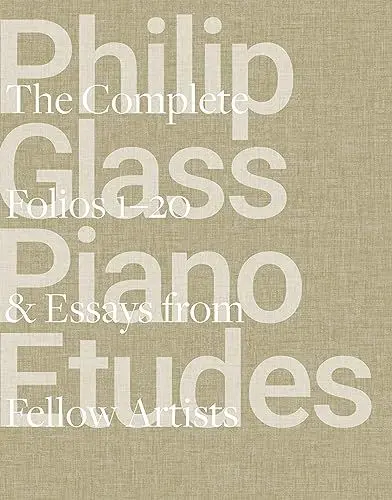 Produktbild: Philip Glass Piano Etudes: The Complete Folios 1-20 & Essays from 20 Fellow Artists