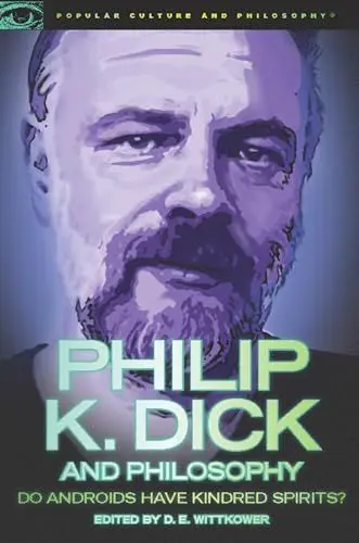 Produktbild: Philip K. Dick and Philosophy: Do Androids Have Kindred Spirits? (Popular Culture and Philosophy, 63, Band 63)