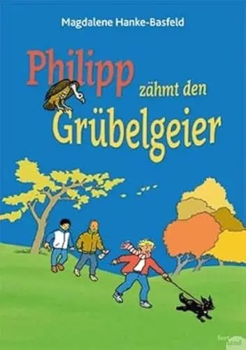 Produktbild: Philipp zähmt den Grübelgeier