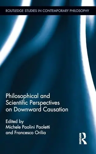 Produktbild: Philosophical and Scientific Perspectives on Downward Causation (Routledge Studies in Contemporary Philosophy)