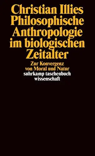 Produktbild: Philosophische Anthropologie im biologischen Zeitalter: Zur Konvergenz von Moral und Natur (suhrkamp taschenbuch wissenschaft)