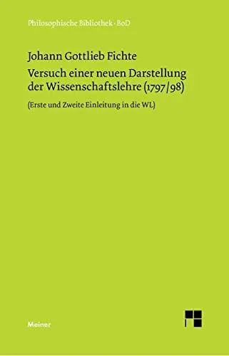 Produktbild: Philosophische Bibliothek, Bd.239, Versuch einer neuen Darstellung der Wissenschaftslehre. Vorerinnerung·· Erste und Zweite Einleitung·· Erstes Kapitel ... Zweite Einleitung, Erstes Kapitel (1797/98)