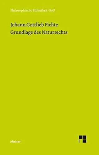 Produktbild: Philosophische Bibliothek, Bd.256, Grundlage des Naturrechts, nach Prinzipien der Wissenschaftslehre (1796).