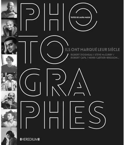 Produktbild: Photographes ils ont marqué leur siècle: Ils ont marqué leur siècle - Robert Capa, Henri Cartier-Bresson, Robert Doisneau, Steve McCurry...