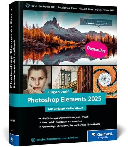 Produktbild: Photoshop Elements 2025: Das umfassende Handbuch. Alle Werkzeuge und Funktionen der Software auf über 800 Seiten verständlich erklärt