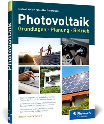 Produktbild: Photovoltaik: Praxisbuch mit Grundlagen für Planung und Installation: Technik, Fördermöglichkeiten, Kosten und Umsetzung – Ausgabe 2023