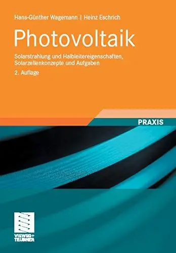 Produktbild: Photovoltaik: Solarstrahlung und Halbleitereigenschaften, Solarzellenkonzepte und Aufgaben