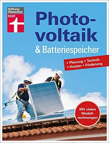 Produktbild: Photovoltaik & Batteriespeicher: Wie können Sie ihren selbst erzeugten Strom mit dieser modernen Speichertechnik optimieren?: Planung - Technik - Kosten - Förderung | Mit vielen Modellrechnungen