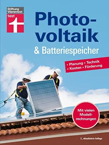 Produktbild: Photovoltaik & Batteriespeicher - Energieversorgung mit erneuerbarer Energie - eigene Stromerzeugung und -nutzung: Planung - Technik - Kosten - Förderung | Mit vielen Modellrechnungen