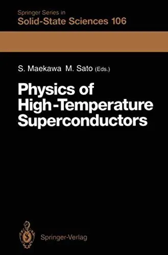 Produktbild: Physics of High-Temperature Superconductors: Proceedings of the Toshiba International School of Superconductivity (ITS2), Kyoto, Japan, July 15–20, 1991 (Springer Series in Solid-State Sciences, 106)