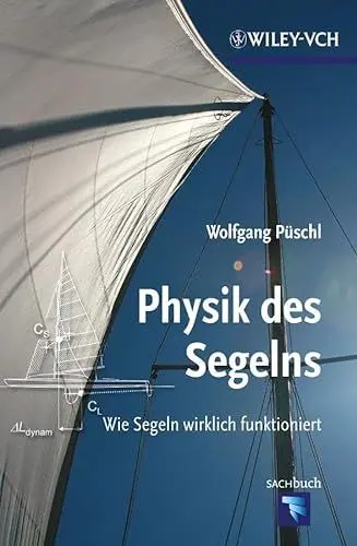 Produktbild: Physik des Segelns: Wie Segeln Wirklich Funktioniert