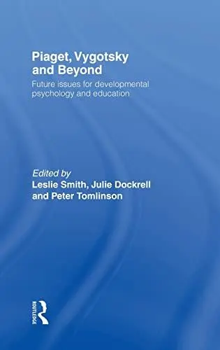Produktbild: Piaget, Vygotsky & Beyond: Future issues for developmental psychology and education