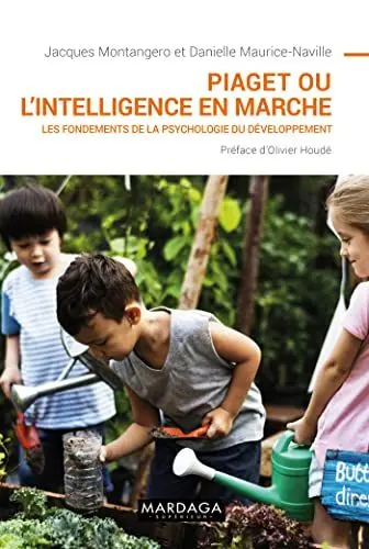 Produktbild: Piaget ou l'intelligence en marche: Les fondements de la psychologie du développement