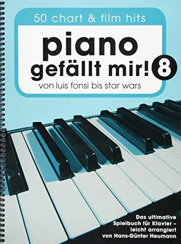 Produktbild: Piano gefällt mir! 50 Chart und Film Hits - Band 8 (Notenbuch Spiralbindung): Noten, Songbook für Klavier: Von Luis Fonsi bis Star Wars - Das ultimative Spielbuch für Klavier