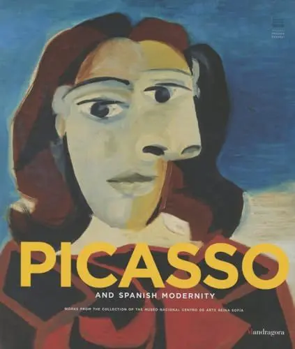 Produktbild: Picasso and Spanish Modernity: Works from the Collection of the Museo Nacional Centro de Arte Reina Sofia