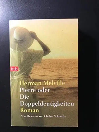 Produktbild: Pierre: oder Die Doppeldeutigkeiten - Neu übersetzt von Christa Schuenke: Roman. Hrsg. v. Daniel Göske. Mit e. Nachw. v. Hans-Joachim Lang