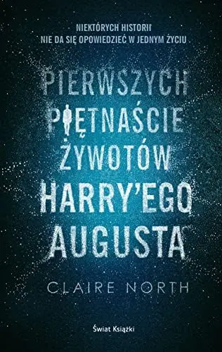 Produktbild: Pierwszych pietnascie zywotów Harry'ego Augusta
