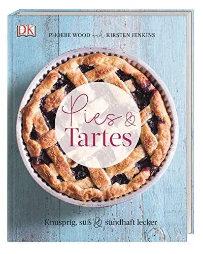 Produktbild: Pies & Tartes: Knusprig, süß & sündhaft lecker
