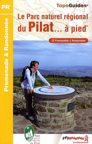 Produktbild: Pilat - Le PNR du Pilat a Pied 22 Promenades et Randonnees: FFR.PN05
