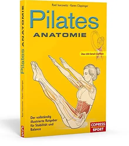 Produktbild: Pilates Anatomie. Pilates Übungen verstehen und richtig trainieren. Mit anatomischen Illustrationen von 45 Grundübungen und fertigen Plänen für das ... Ratgeber für Stabilität und Balance