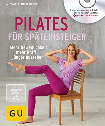 Produktbild: Pilates für Späteinsteiger (mit DVD): Mehr Beweglichkeit, mehr Kraft, jünger aussehen (GU Yoga & Pilates)