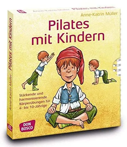 Produktbild: Pilates mit Kindern: Stärkende und harmonisierende Körperübungen für 4 bis 10-Jährige