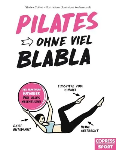 Produktbild: Pilates ohne viel Blabla: Der praktische Ratgeber für alles Wesentliche