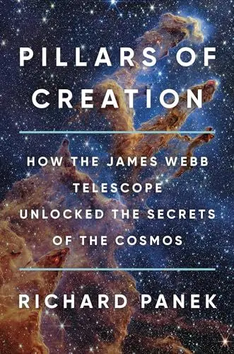 Produktbild: Pillars of Creation: How the James Webb Telescope Unlocked the Secrets of the Cosmos