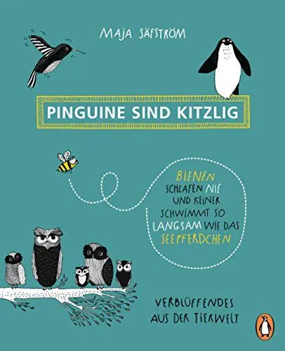 Produktbild: Pinguine sind kitzlig, Bienen schlafen nie, und keiner schwimmt so langsam wie das Seepferdchen: Verblüffendes aus der Tierwelt