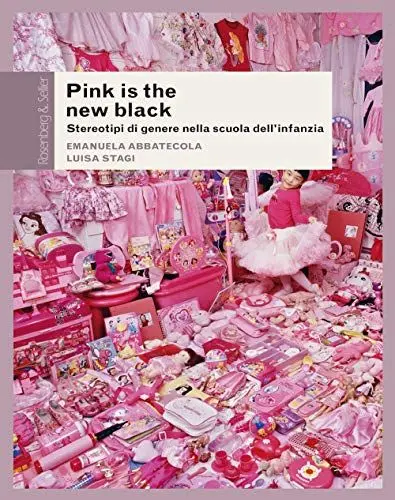 Produktbild: Pink is the new black. Stereotipi di genere nella scuola dell'infanzia