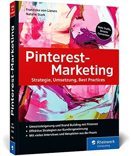 Produktbild: Pinterest-Marketing: Erfolgreiches Online-Marketing mit Pinterest. Inkl. SEO, strategische Planung, Werbeanzeigen und Pinterest Analytics