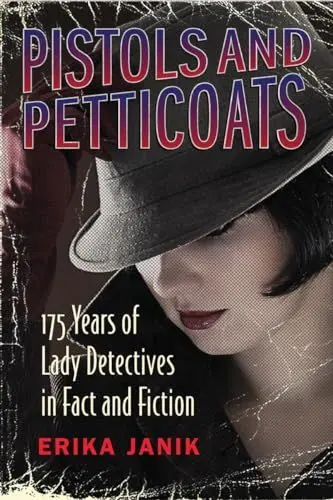 Produktbild: Pistols and Petticoats: 175 Years of Lady Detectives in Fact and Fiction