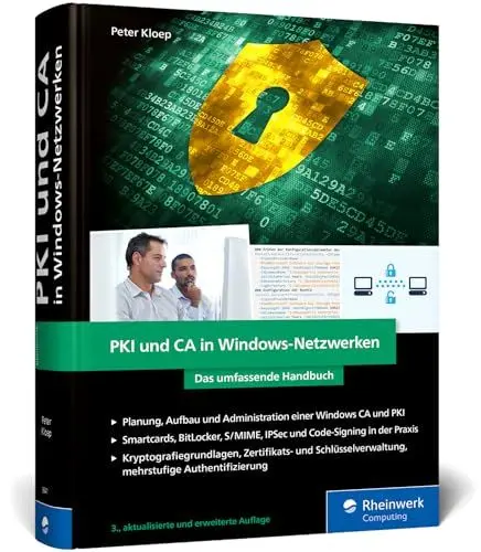 Produktbild: PKI und CA in Windows-Netzwerken: Das Handbuch für Admins. Zertifikat-Management und IT-Sicherheit für Ihre Windows-Systeme – Ausgabe 2024