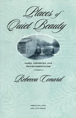 Produktbild: Places of Quiet Beauty: Parks, Preserves, and Environmentalism (American Land and Life Series)