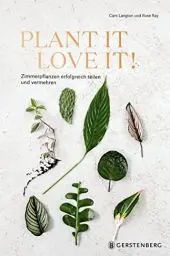 Produktbild: Plant it - Love it!: Zimmerpflanzen erfolgreich teilen und vermehren