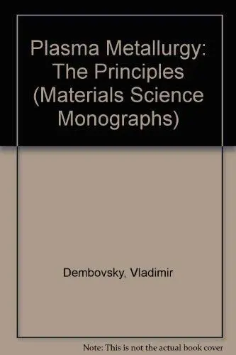 Produktbild: Plasma Metallurgy: The Principles (Materials Science Monographs)