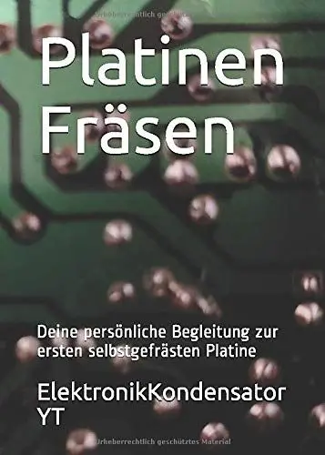 Produktbild: Platinen Fräsen: Deine persönliche Begleitung zur ersten selbstgefrästen Platine