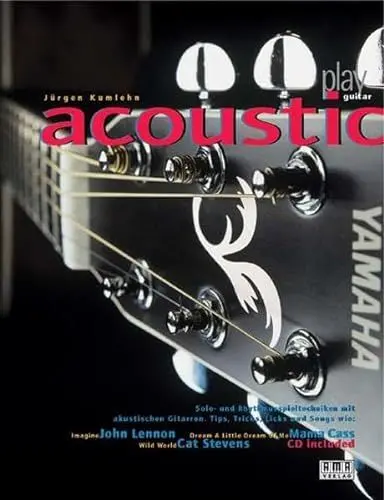 Produktbild: Play Acoustic Guitar: Solospieltechniken und Rhythmusspieltechniken für akustische Gitarren, Tips, Tricks, Licks und Songs