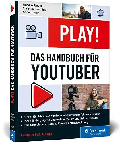 Produktbild: Play!: Das neue Handbuch für YouTuber. Alles für den perfekten YouTube-Kanal: Channel planen, Videos drehen, Geld verdienen