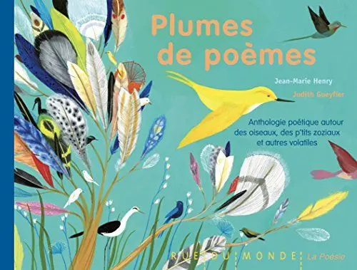Produktbild: PLUMES DE POEMES: Anthologie poétique autour des oiseaux, des p'tits zoziaux et autres volatiles