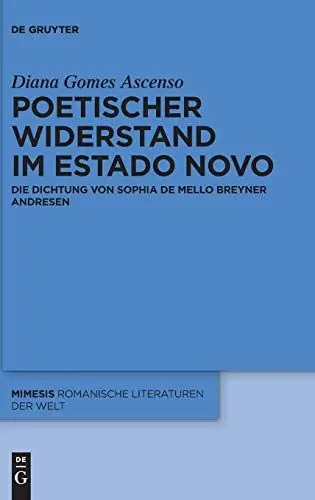 Produktbild: Poetischer Widerstand im Estado Novo: Die Dichtung von Sophia de Mello Breyner Andresen (Mimesis, 66, Band 66)