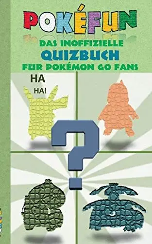 Produktbild: POKEFUN - Das inoffizielle Quizbuch für Pokemon GO Fans: Augmented Reality, Raten, Rätsel, Quiz, Game und Fanfiction für Kinder in der Grundschule & ... oder Ostern (Pokemon Go Lachen und Spaß)