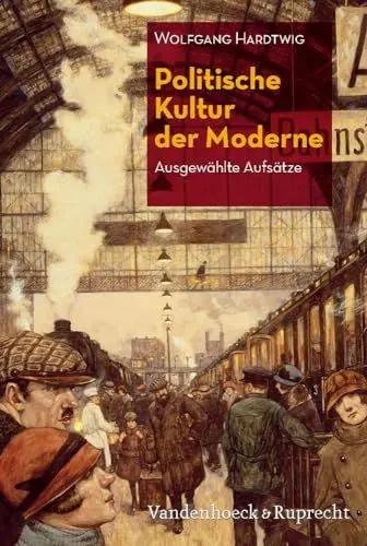 Produktbild: Politische Kultur der Moderne: Ausgewählte Aufsätze