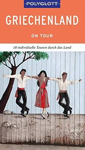 Produktbild: POLYGLOTT on tour Reiseführer Griechenland: 18 individuelle Touren durch das Land