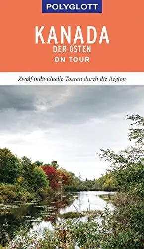 Produktbild: POLYGLOTT on tour Reiseführer Kanada – Der Osten: Zwölf individuelle Touren durch die Region