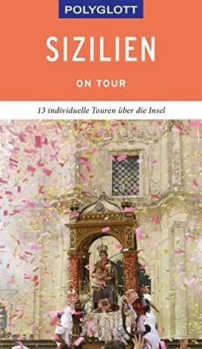 Produktbild: POLYGLOTT on tour Reiseführer Sizilien: 13 individuelle Touren über die Insel