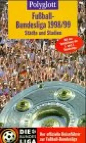Produktbild: Polyglott Fußball-Bundesliga 1998/99, Städte und Stadien: Mit d. Spielplänen d. 1. u. 2. Bundesliga